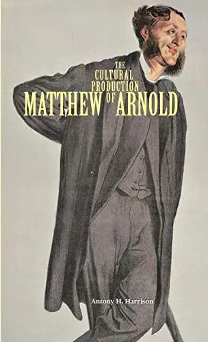 Cover of The Cultural Production of Matthew Arnold