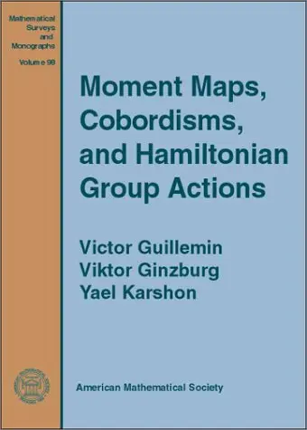 Cover of Moment Maps, Cobordisms, and Hamiltonian Group Actions