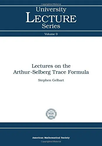 Cover of Lectures on the Arthur-Selberg Trace Formula