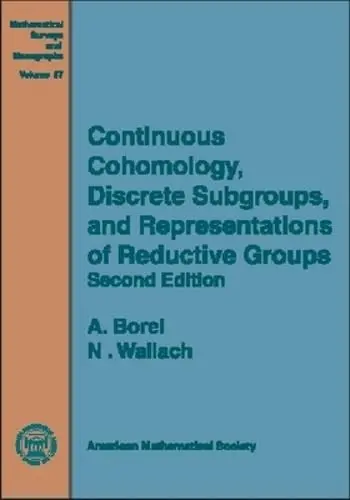 Cover of Continuous Cohomology, Discrete Subgroups and Representations of Reductive Groups