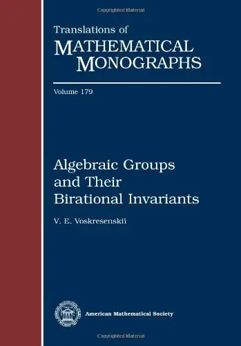 Cover of Algebraic Groups and Their Birational Invariants