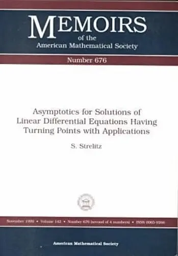 Cover of Asymptotics for Solutions of Linear Differential Equations Having Turning Points with Applications