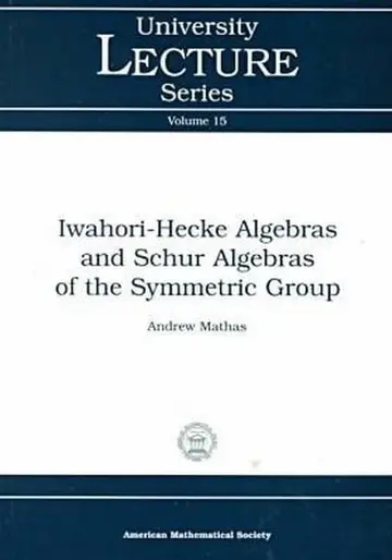 Cover of Iwahori-Hecke Algebras and Schur Algebras of the Symmetric Group