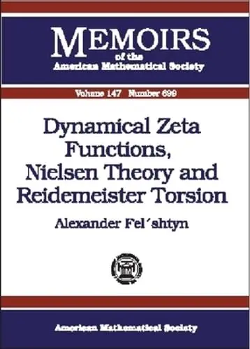 Cover of Dynamical Zeta Functions, Nielsen Theory and Reidemeister Torsion