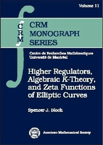 Cover of Higher Regulators, Algebraic K-theory and Zeta Functions of Elliptic Curves
