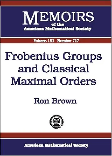 Cover of Frobenius Groups and Classical Maximal Orders