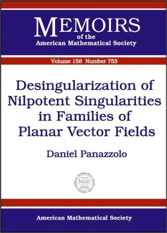 Cover of Desingularization of Nilpotent Singularities in Families of Planar Vector Fields