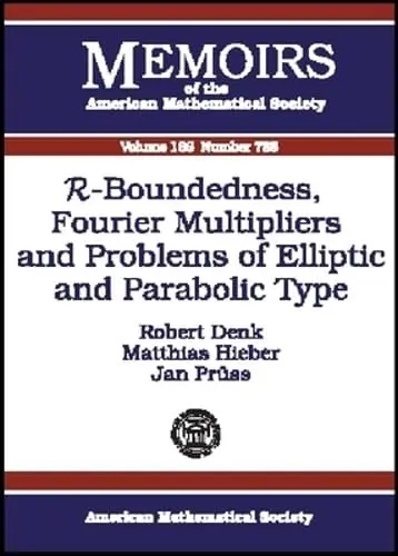 Cover of $mathcal{R}$-Boundedness, Fourier Multipliers and Problems of Elliptic and Parabolic Type