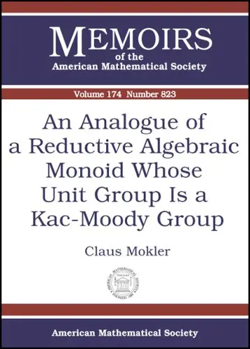 Cover of An Analogue of a Reductive Algebraic Monoid Whose Unit Group Is a Kac-Moody Group