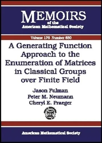 Cover of A Generating Function Approach to the Enumeration of Matrices in Classical Groups Over Finite Fields