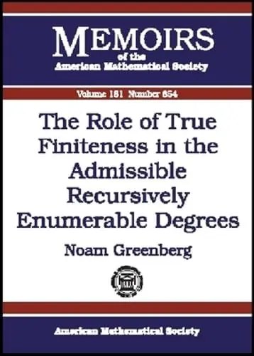 Cover of The Role of True Finiteness in the Admissible Recursively Enumerable Degrees