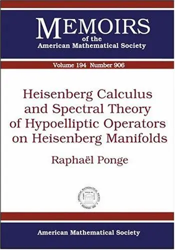 Cover of Heisenberg Calculus and Spectral Theory of Hypoelliptic Operators on Heisenberg Manifolds