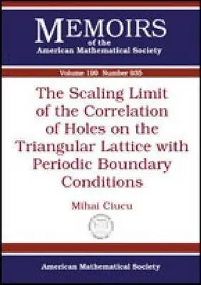 Cover of The Scaling Limit of the Correlation of Holes on the Triangular Lattice with Periodic Boundary Conditions