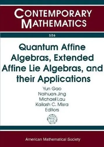 Cover of Quantum Affine Algebras, Extended Affine Lie Algebras, and Their Applications