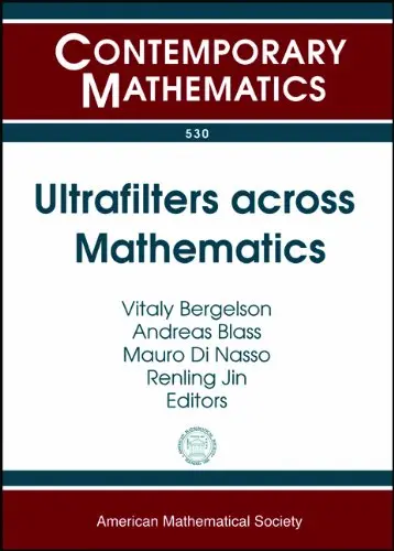 Cover of Ultrafilters Across Mathematics