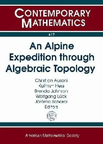 Cover of An Alpine Expedition Through Algebraic Topology