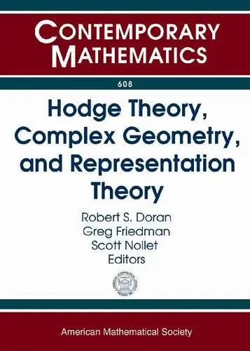 Cover of Hodge Theory, Complex Geometry, and Representation Theory