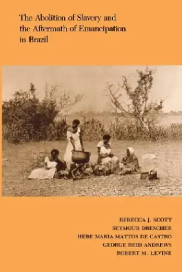 Cover of The Abolition of Slavery and the Aftermath of Emancipation in Brazil