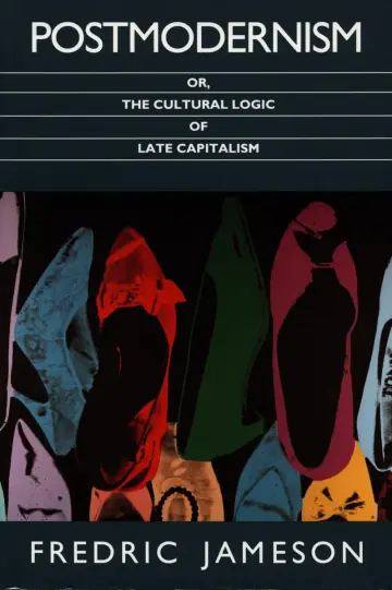 Cover of Postmodernism, or, the Cultural Logic of Late Capitalism