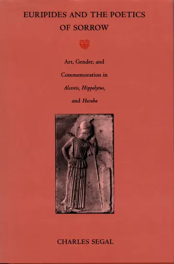 Cover of Euripides and the Poetics of Sorrow