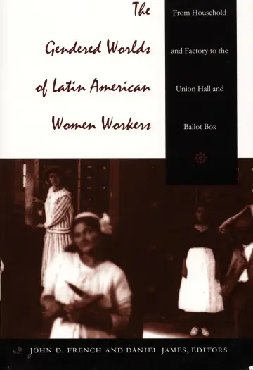 Cover of The Gendered Worlds of Latin American Women Workers