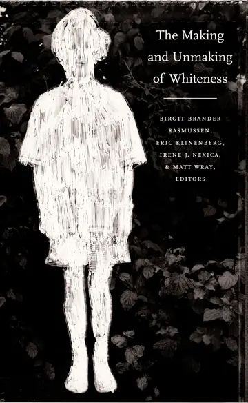 Cover of The Making and Unmaking of Whiteness