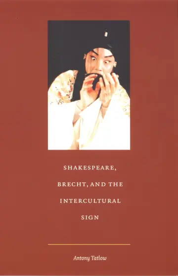 Cover of Shakespeare, Brecht, and the Intercultural Sign