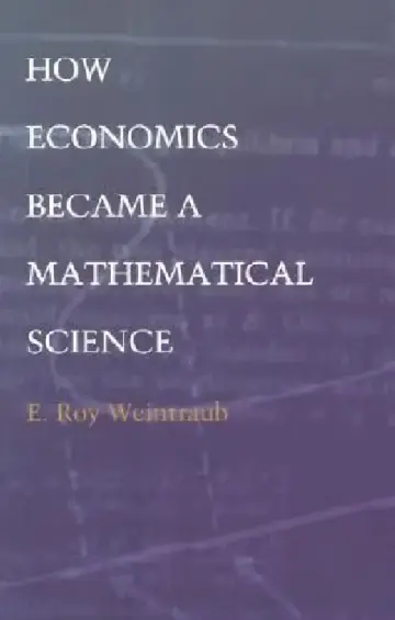 Cover of How Economics Became a Mathematical Science