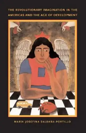 Cover of The Revolutionary Imagination in the Americas and the Age of Development