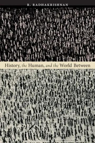 Cover of History, the Human, and the World Between