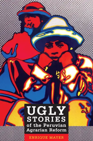 Cover of Ugly Stories of the Peruvian Agrarian Reform