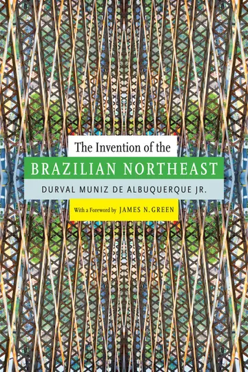 Cover of The Invention of the Brazilian Northeast