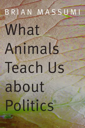 Cover of What Animals Teach Us about Politics