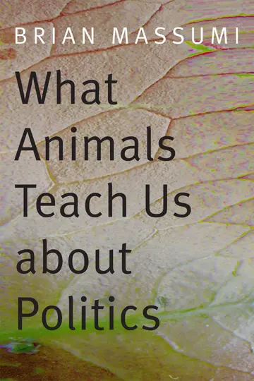 Cover of What Animals Teach Us about Politics