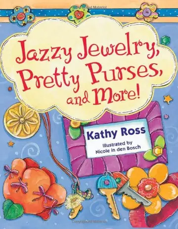 Cover of Jazzy Jewelry, Pretty Purses, and More!
