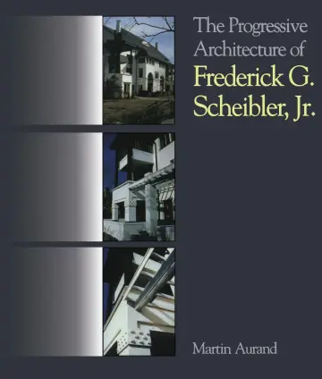 Cover of The Progressive Architecture of Frederick G. Scheibler, Jr