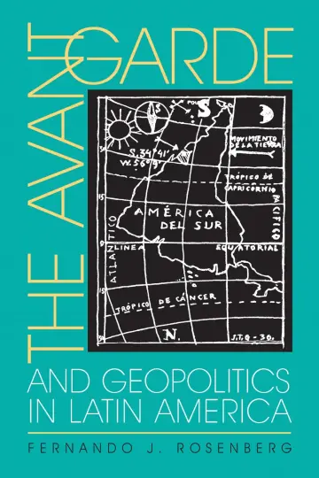Cover of The Avant-garde and Geopolitics in Latin America