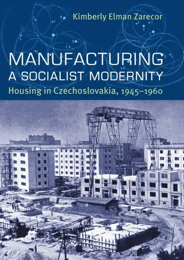 Cover of Manufacturing a Socialist Modernity