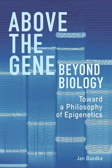 Cover of Above the Gene, Beyond Biology