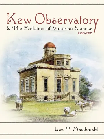 Cover of Kew Observatory and the Evolution of Victorian Science, 1840–1910