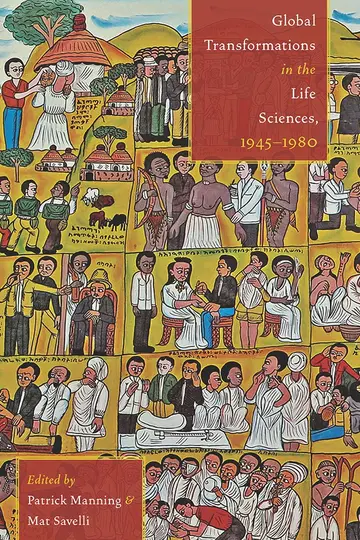 Cover of Global Transformations in the Life Sciences, 1945–1980