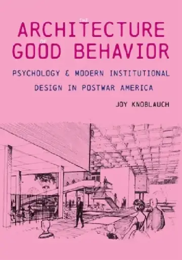 Cover of The Architecture of Good Behavior