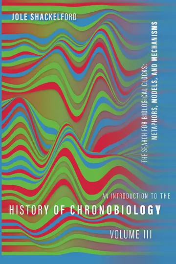 Cover of An Introduction to the History of Chronobiology, Volume 3