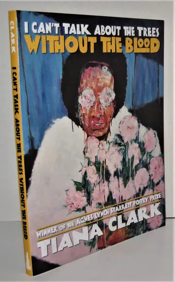 Cover of I Can't Talk about the Trees Without the Blood