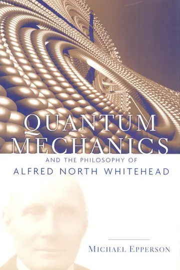 Cover of Quantum Mechanics and the Philosophy of Alfred North Whitehead