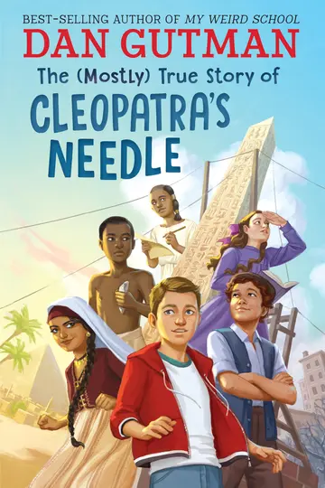 Cover of The (Mostly) True Story of Cleopatra's Needle