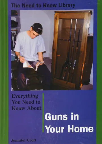 Cover of Everything You Need to Know About Guns in the Home