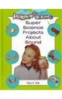 Cover of Super Science Projects About Sound