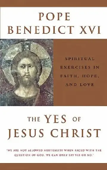 Cover of The Yes of Jesus Christ Spiritual Exercises in Faith, Hope, and Love