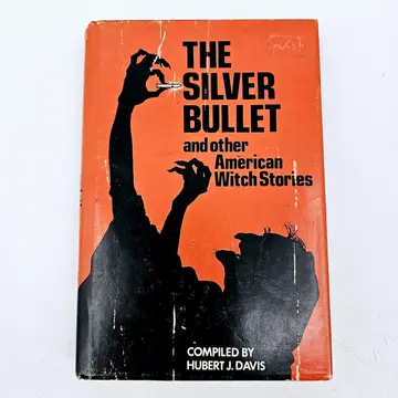 Cover of The Silver Bullet, and Other American Witch Stories
